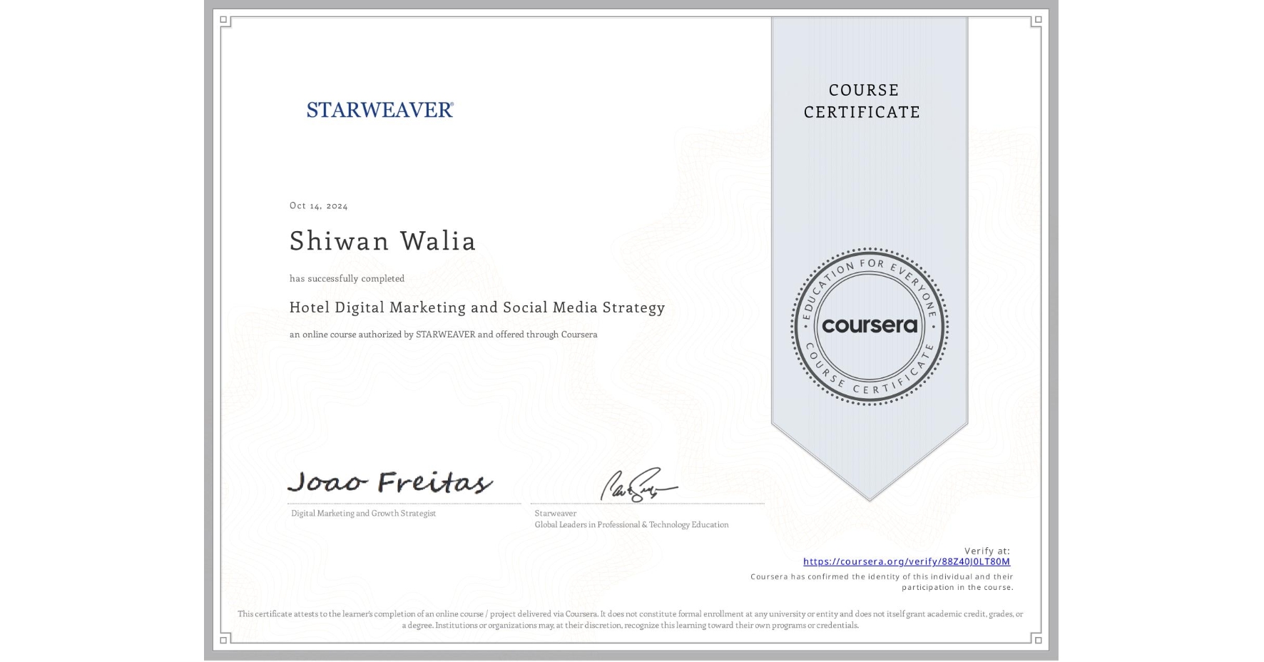 View certificate for Shiwan Walia, Hotel Digital Marketing and Social Media Strategy, an online non-credit course authorized by STARWEAVER and offered through Coursera