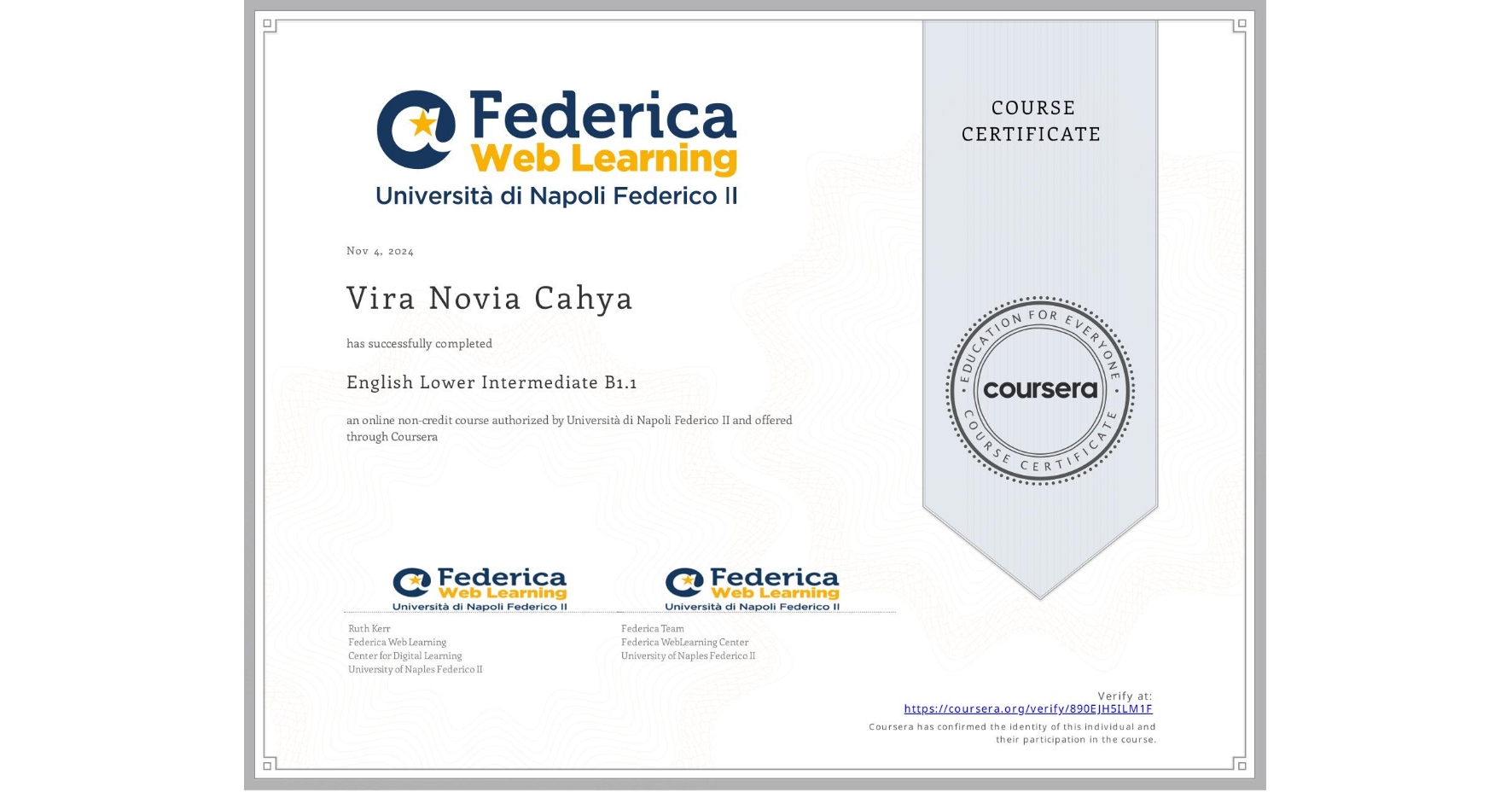 View certificate for Vira Novia Cahya, English Lower Intermediate B1.1, an online non-credit course authorized by Università di Napoli Federico II and offered through Coursera