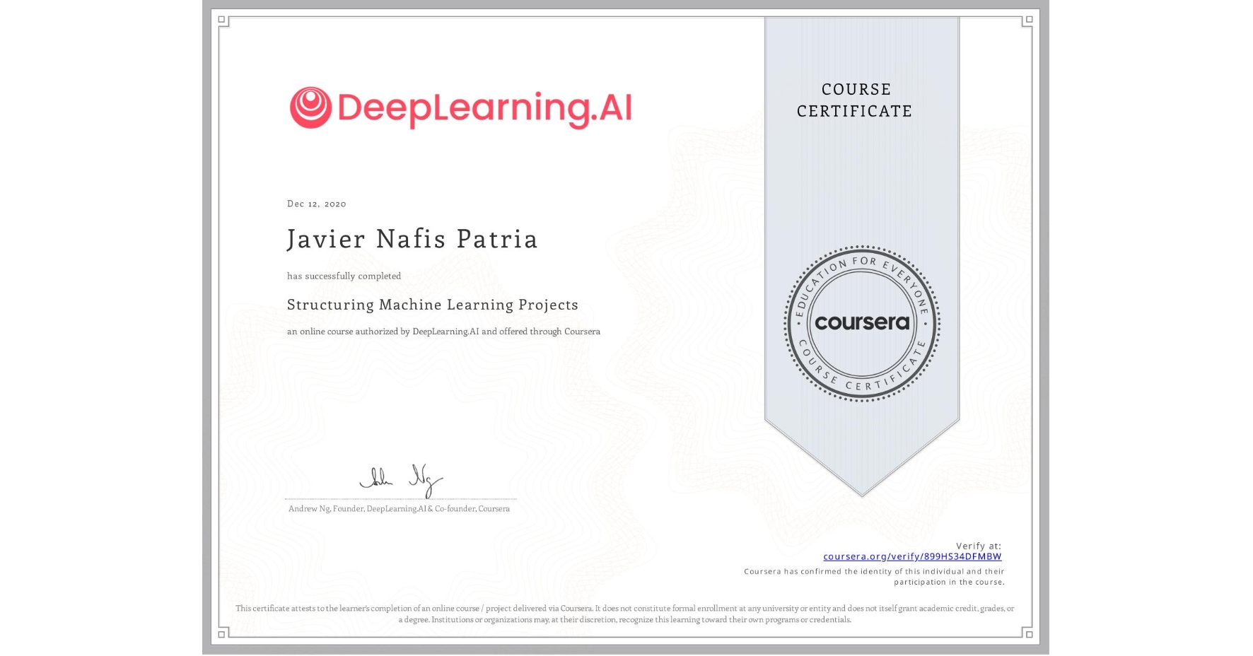 View certificate for Javier Nafis Patria, Structuring Machine Learning Projects, an online non-credit course authorized by DeepLearning.AI and offered through Coursera