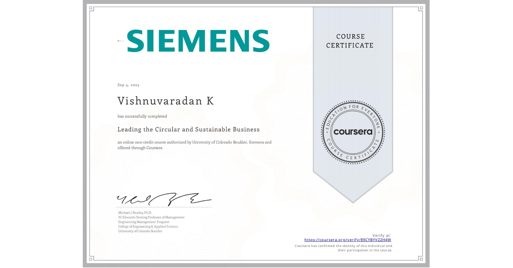 View certificate for Vishnuvaradan K,  Leading the Circular and Sustainable Business, an online non-credit course authorized by University of Colorado Boulder & Siemens and offered through Coursera