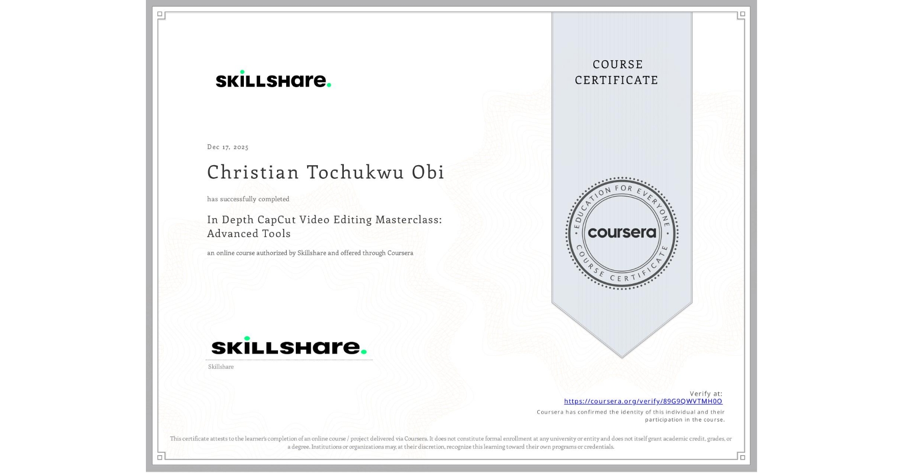 View certificate for Christian Tochukwu Obi, In Depth CapCut Video Editing Masterclass: Advanced Tools, an online non-credit course authorized by Skillshare and offered through Coursera