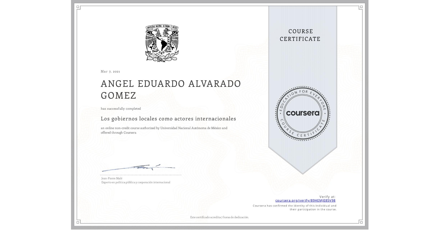 View certificate for ANGEL EDUARDO ALVARADO GOMEZ, Los gobiernos locales como actores internacionales, an online non-credit course authorized by Universidad Nacional Autónoma de México and offered through Coursera