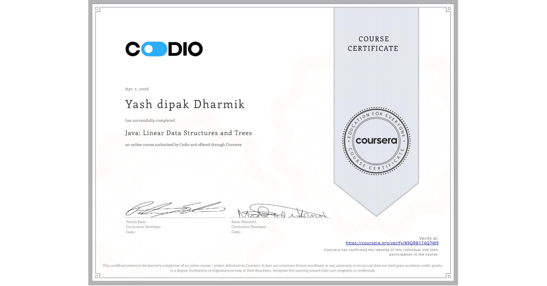View certificate for Yash dipak Dharmik, Java: Linear Data Structures and Trees, an online non-credit course authorized by Codio and offered through Coursera
