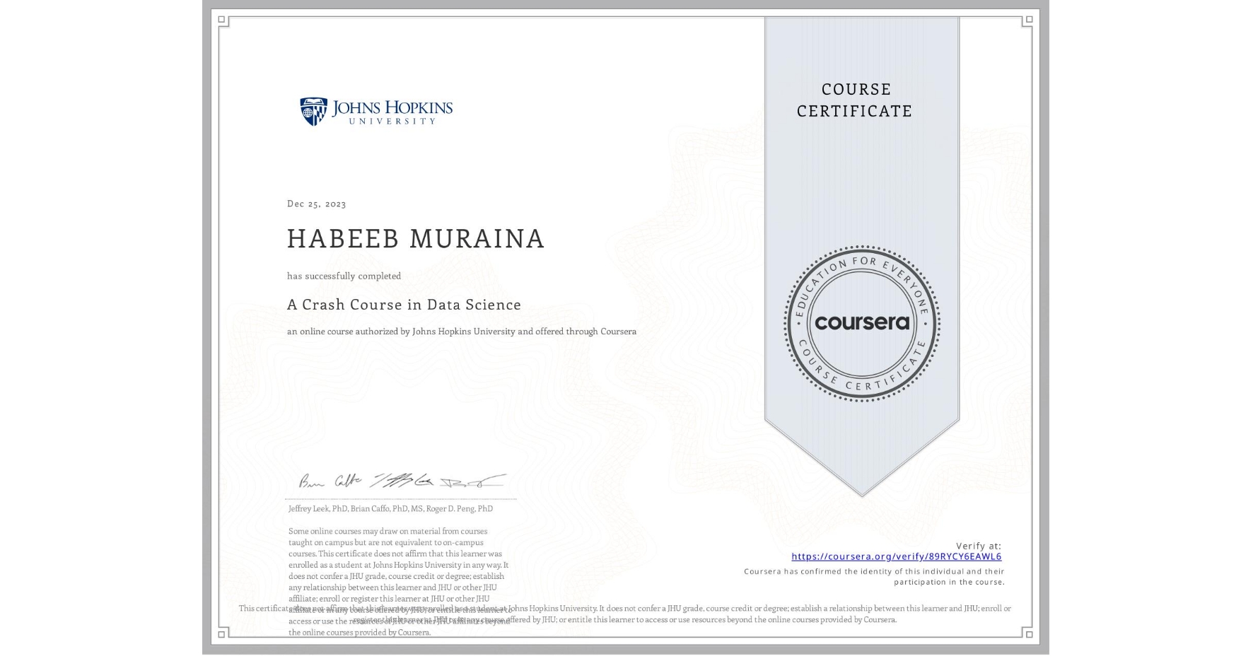 View certificate for HABEEB MURAINA, A Crash Course in Data Science, an online non-credit course authorized by Johns Hopkins University and offered through Coursera
