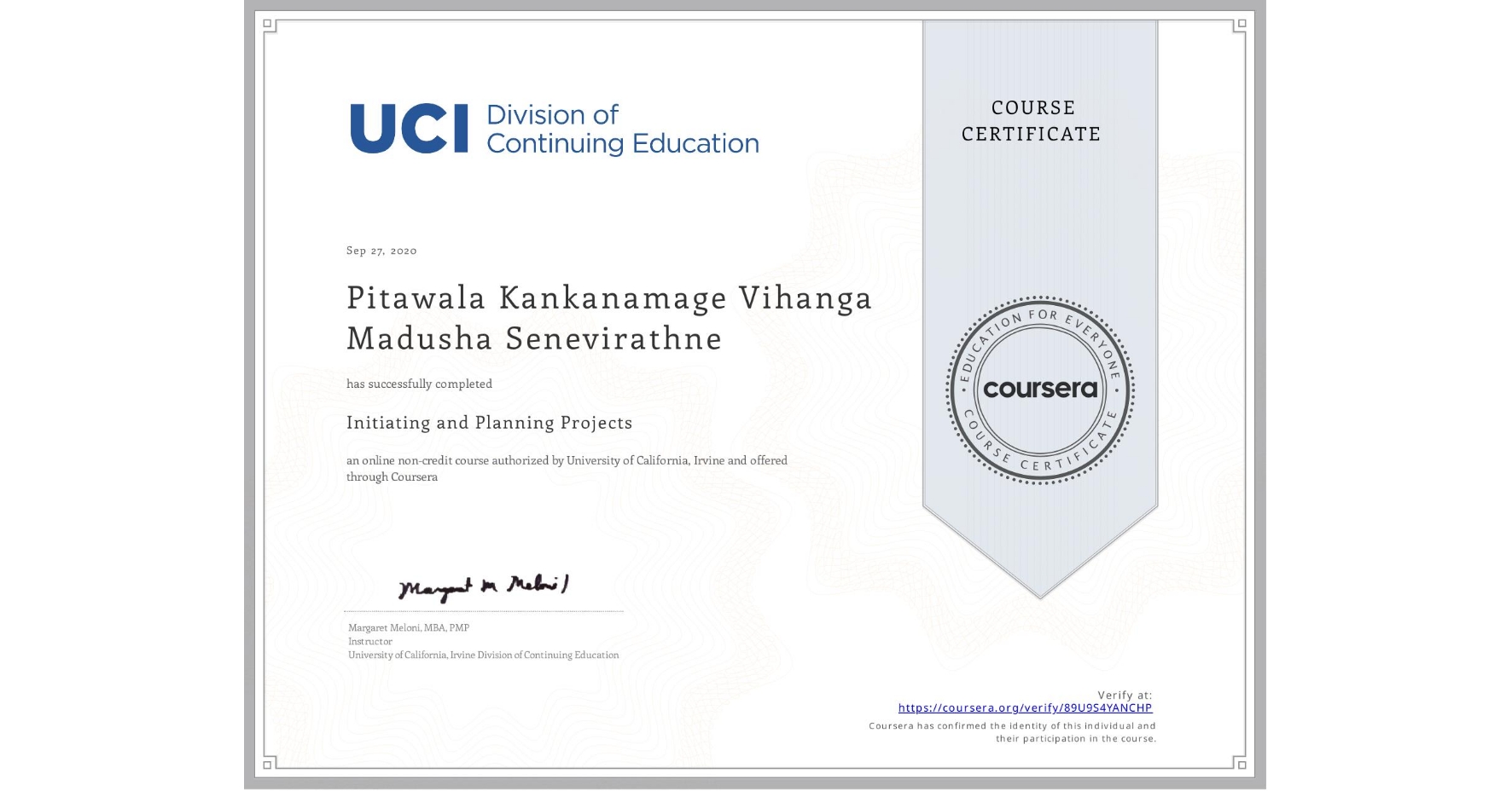 View certificate for Pitawala Kankanamage Vihanga Madusha Senevirathne, Initiating and Planning Projects, an online non-credit course authorized by University of California, Irvine and offered through Coursera