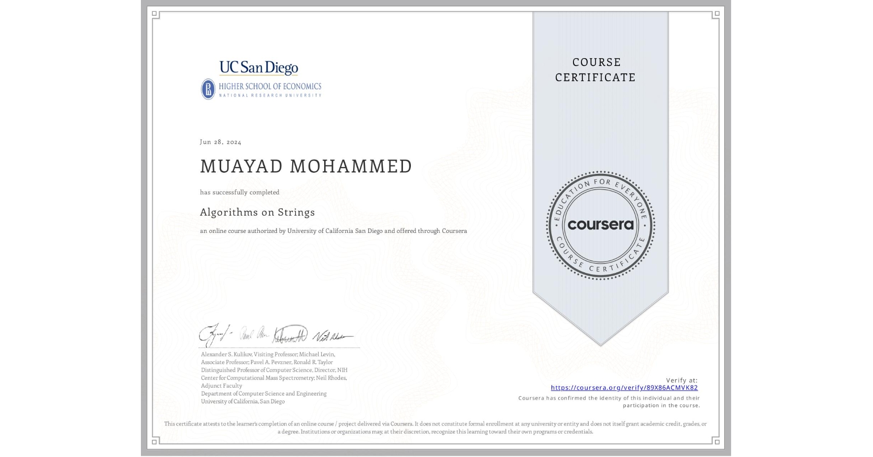 View certificate for MUAYAD MOHAMMED, Algorithms on Strings, an online non-credit course authorized by University of California San Diego and offered through Coursera
