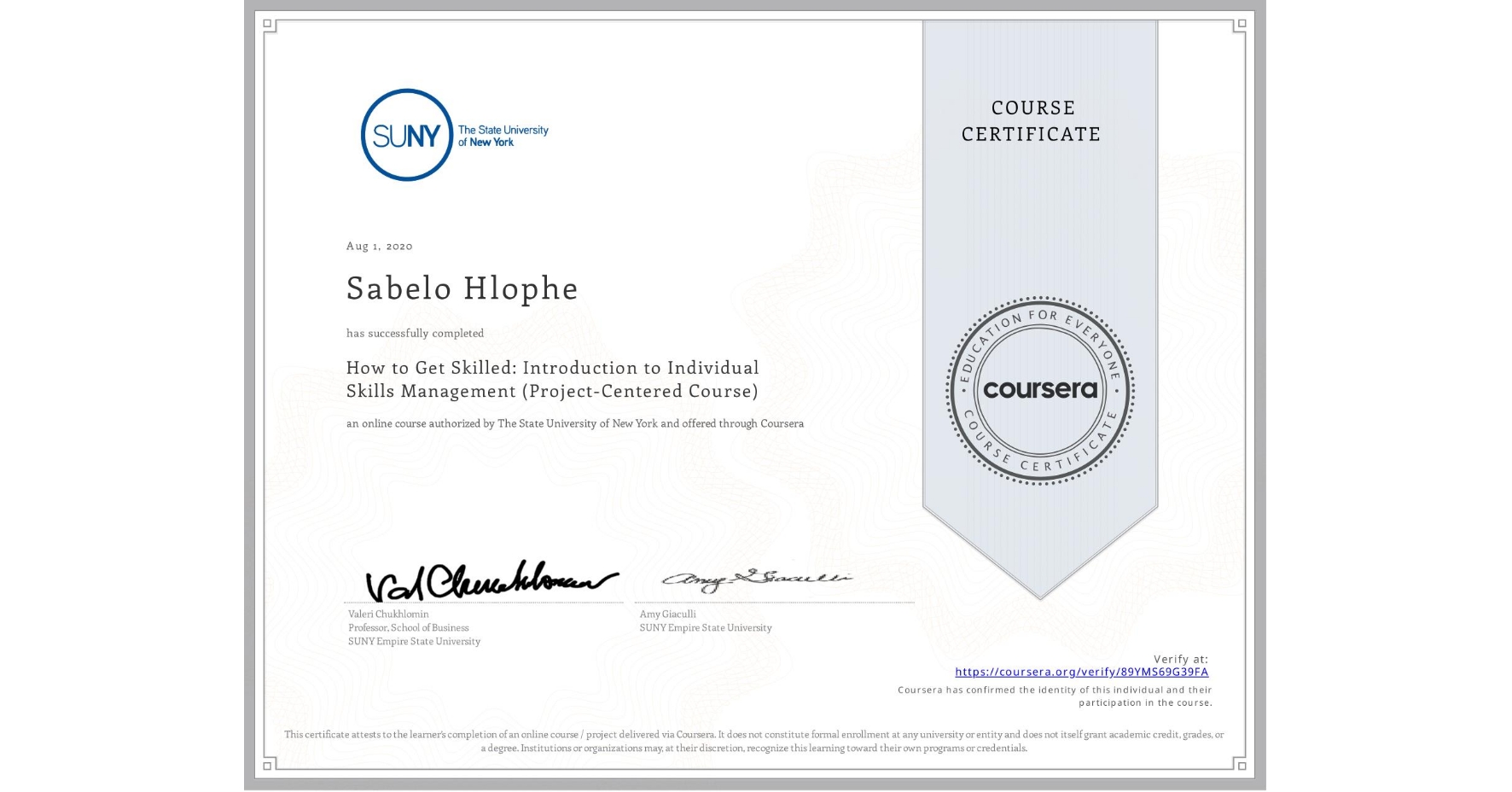 View certificate for Sabelo Hlophe, How to Get Skilled: Introduction to Individual Skills Management (Project-Centered Course), an online non-credit course authorized by The State University of New York and offered through Coursera