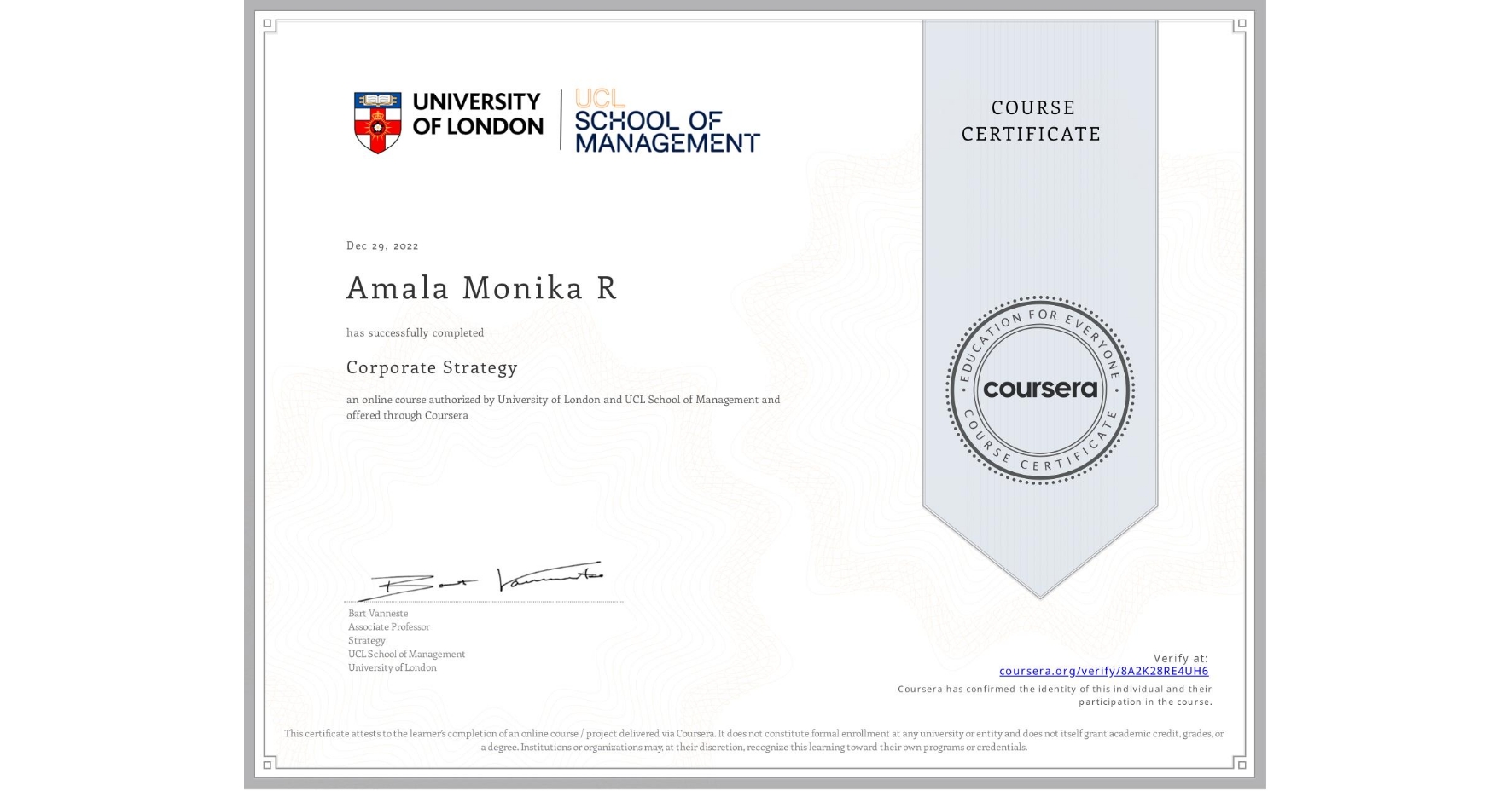 View certificate for Amala Monika  R, Corporate Strategy , an online non-credit course authorized by University of London & UCL School of Management and offered through Coursera