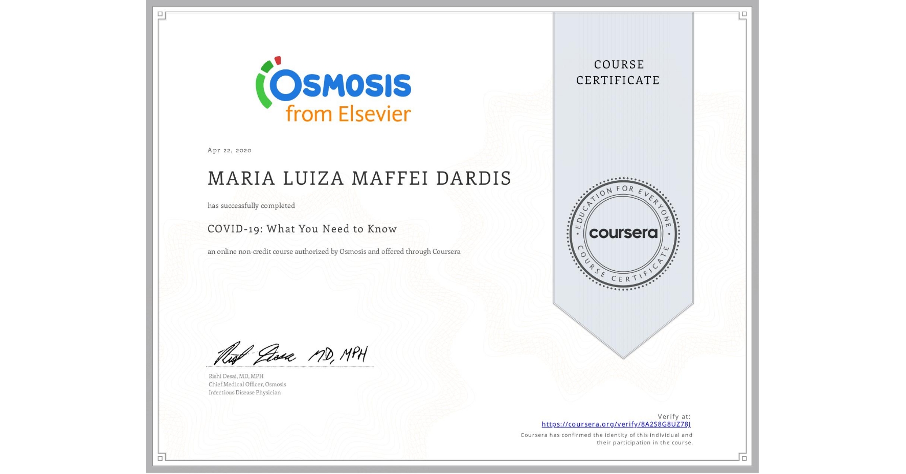 View certificate for MARIA LUIZA MAFFEI DARDIS, COVID-19: What You Need to Know, an online non-credit course authorized by Osmosis and offered through Coursera