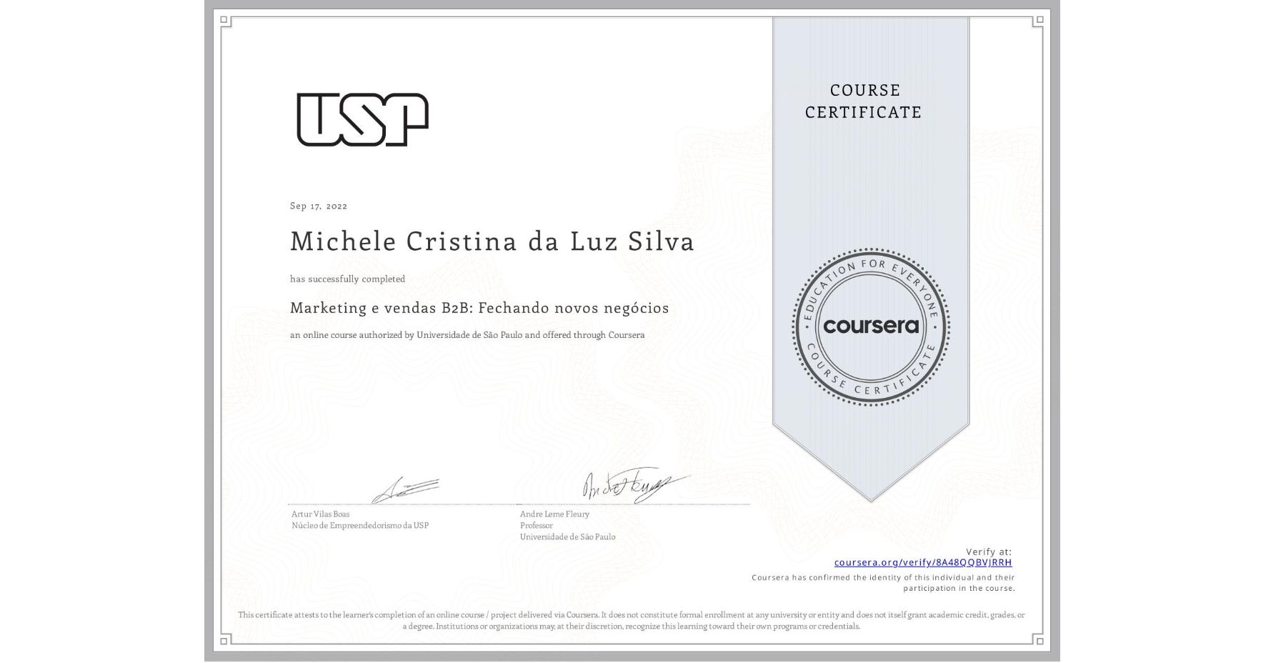 View certificate for Michele Cristina da Luz Silva, Marketing e vendas B2B: Fechando novos negócios, an online non-credit course authorized by Universidade de São Paulo and offered through Coursera