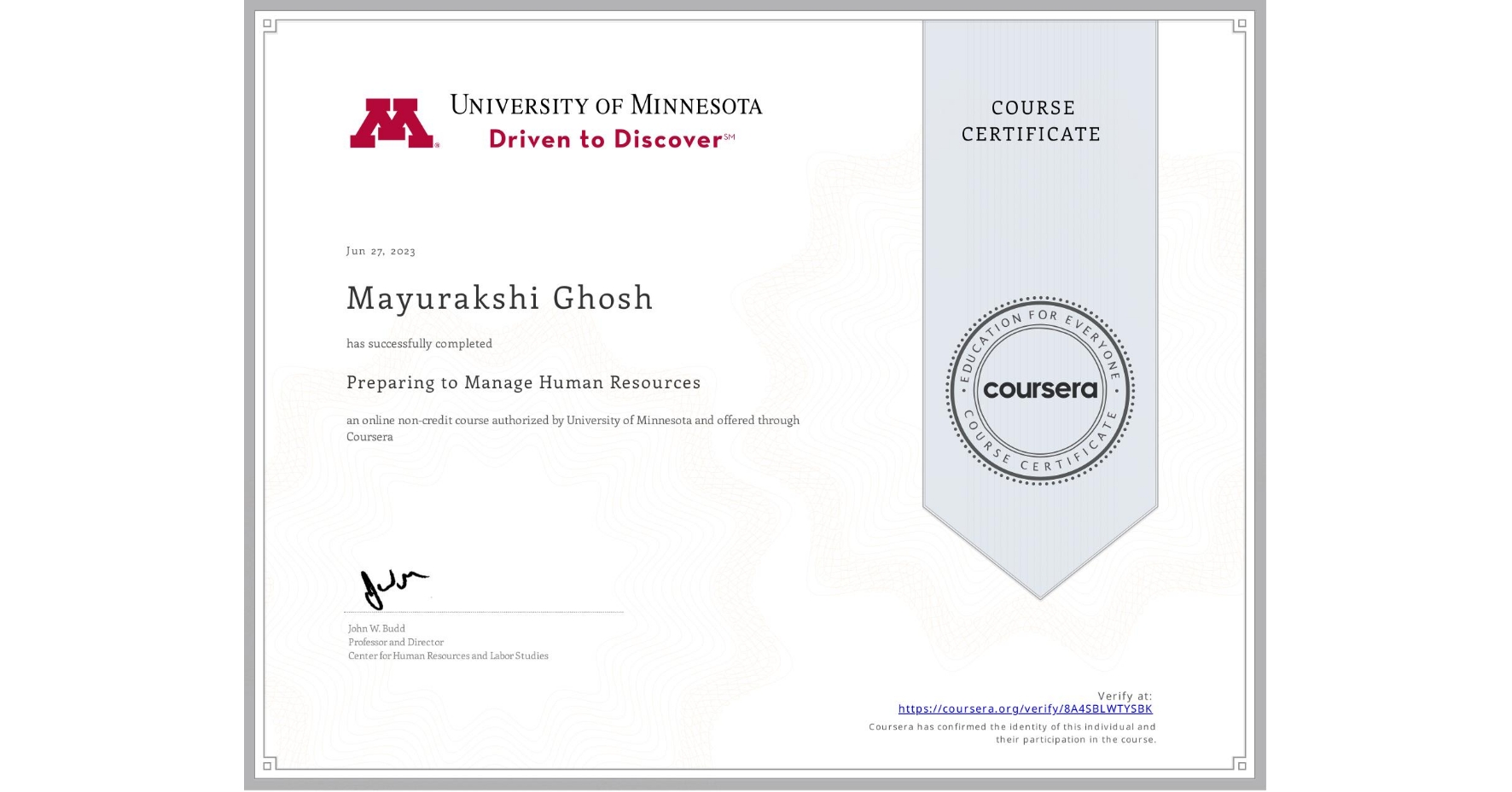 View certificate for Mayurakshi Ghosh, Preparing to Manage Human Resources, an online non-credit course authorized by University of Minnesota and offered through Coursera