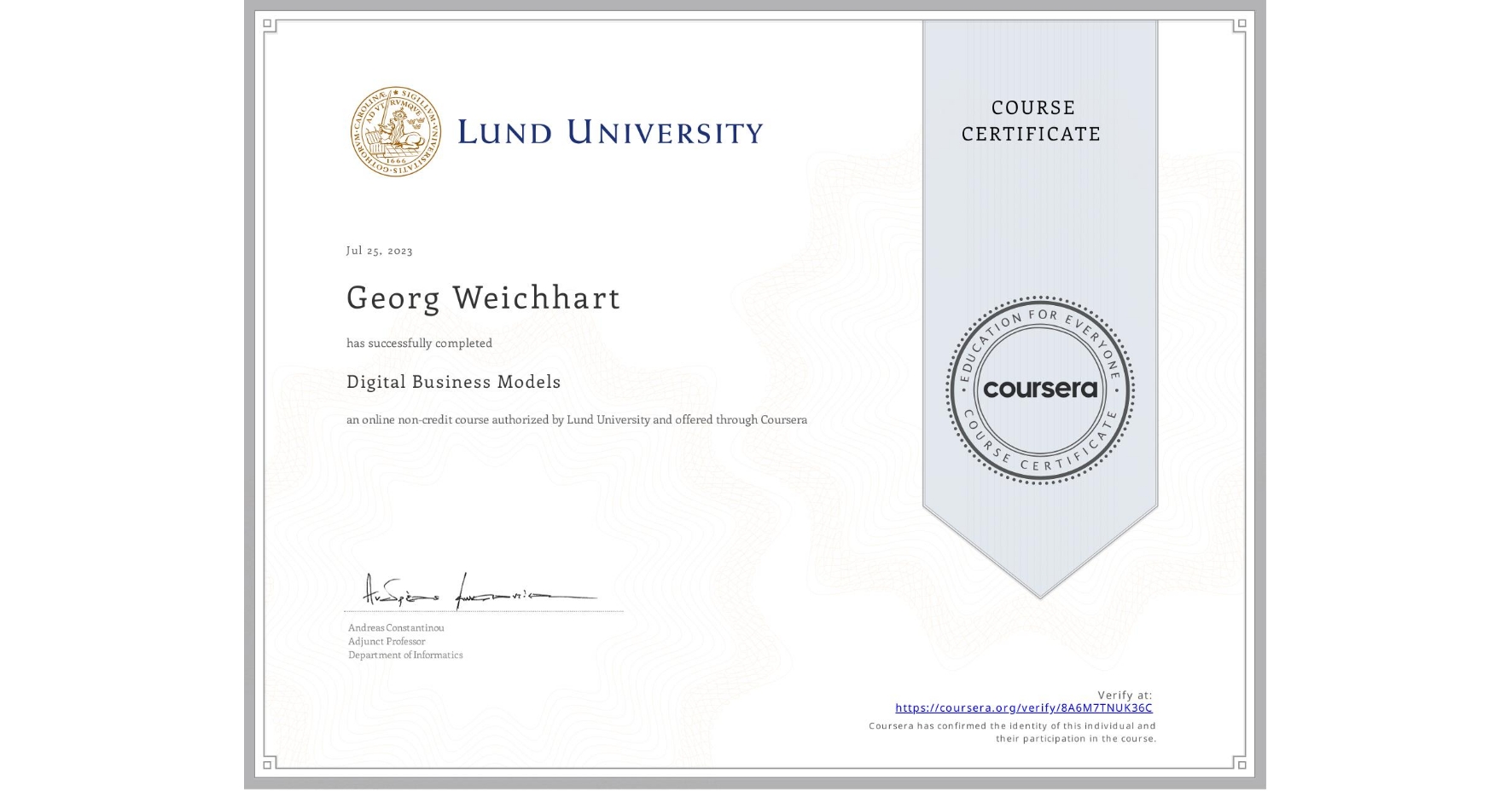 View certificate for Georg Weichhart, Digital Business Models, an online non-credit course authorized by Lund University and offered through Coursera