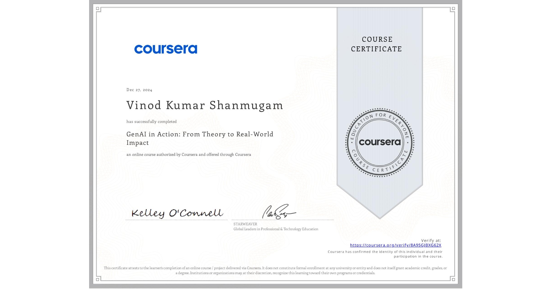 View certificate for Vinod Kumar Shanmugam, GenAI in Action: From Theory to Real-World Impact, an online non-credit course authorized by Coursera and offered through Coursera