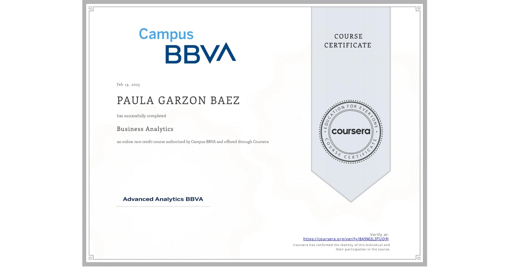 View certificate for PAULA GARZON BAEZ, Business Analytics, an online non-credit course authorized by Campus BBVA and offered through Coursera