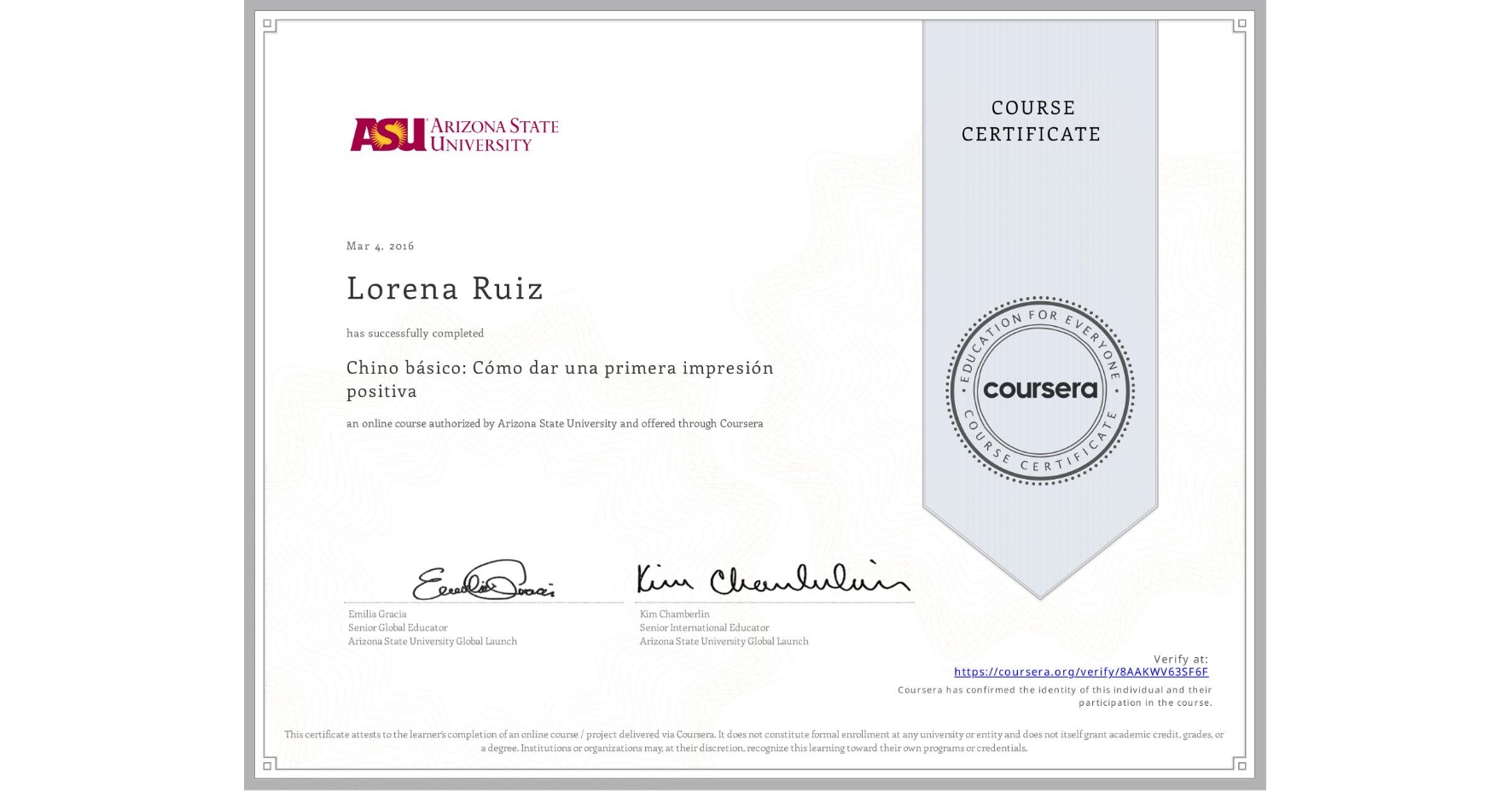 View certificate for Lorena Ruiz, Chino básico: Cómo dar una primera impresión positiva, an online non-credit course authorized by Arizona State University and offered through Coursera
