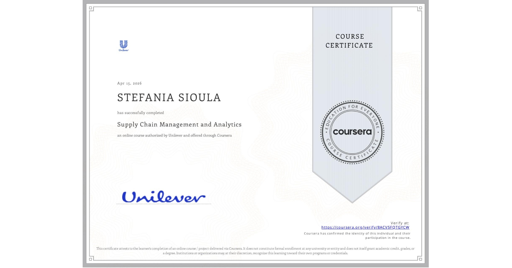 View certificate for STEFANIA SIOULA, Supply Chain Management and Analytics, an online non-credit course authorized by Unilever and offered through Coursera
