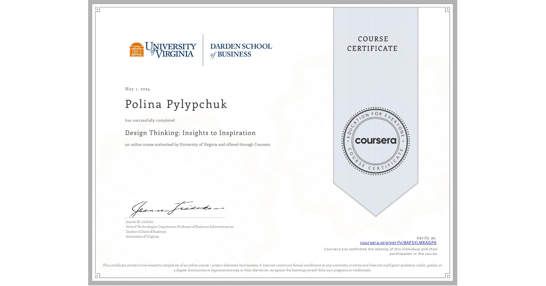 View certificate for Polina Pylypchuk, Design Thinking: Insights to Inspiration , an online non-credit course authorized by University of Virginia and offered through Coursera