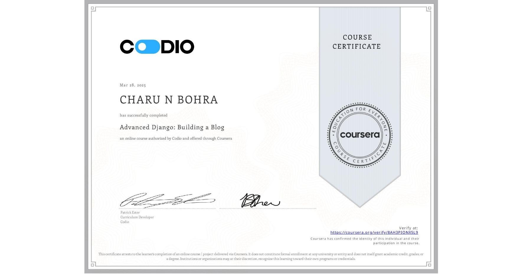 View certificate for CHARU N BOHRA, Advanced Django: Building a Blog, an online non-credit course authorized by Codio and offered through Coursera