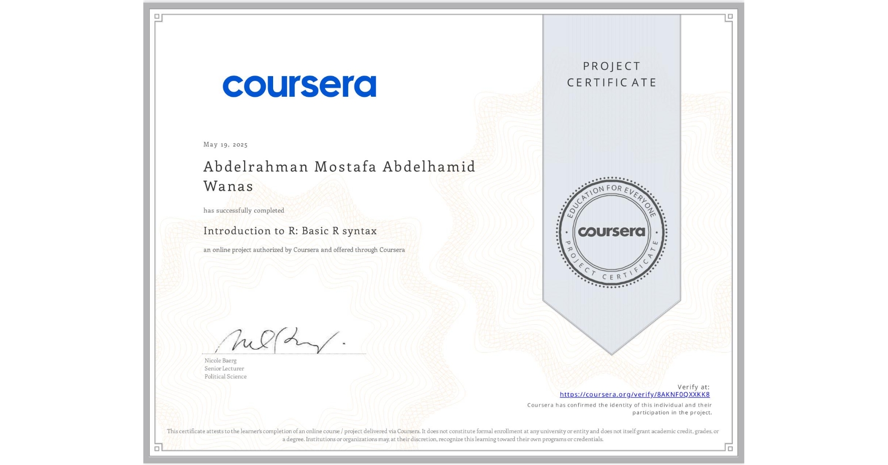 View certificate for Abdelrahman Mostafa Abdelhamid Wanas    , Introduction to R: Basic R syntax, an online non-credit course authorized by Coursera and offered through Coursera