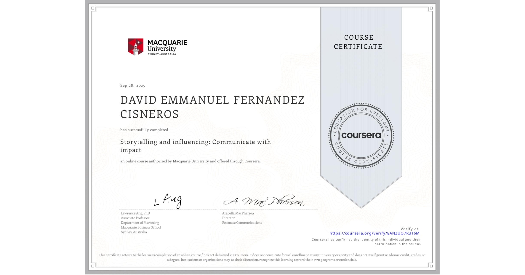 View certificate for DAVID EMMANUEL FERNANDEZ CISNEROS, Storytelling and influencing: Communicate with impact, an online non-credit course authorized by Macquarie University and offered through Coursera