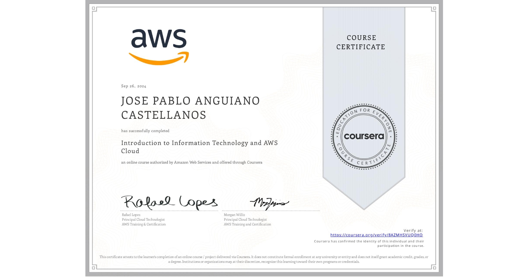 View certificate for JOSE PABLO ANGUIANO CASTELLANOS, Introduction to Information Technology and AWS Cloud, an online non-credit course authorized by Amazon Web Services and offered through Coursera