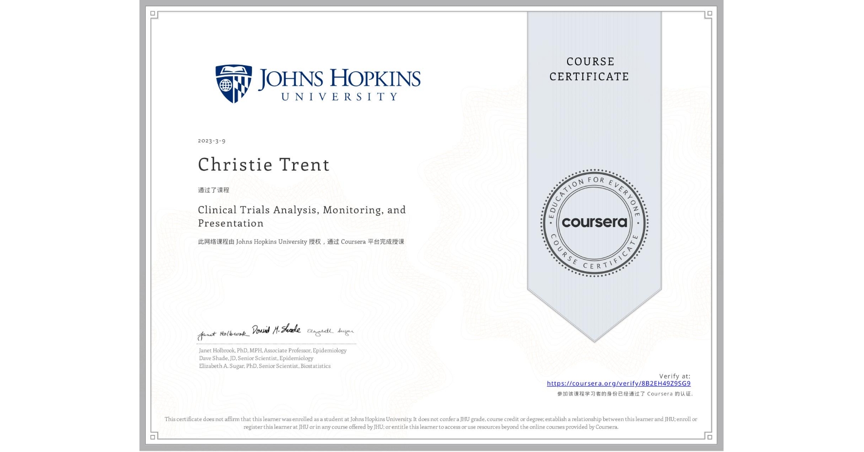 View certificate for Christie Trent, Clinical Trials Analysis, Monitoring, and Presentation, an online non-credit course authorized by Johns Hopkins University and offered through Coursera