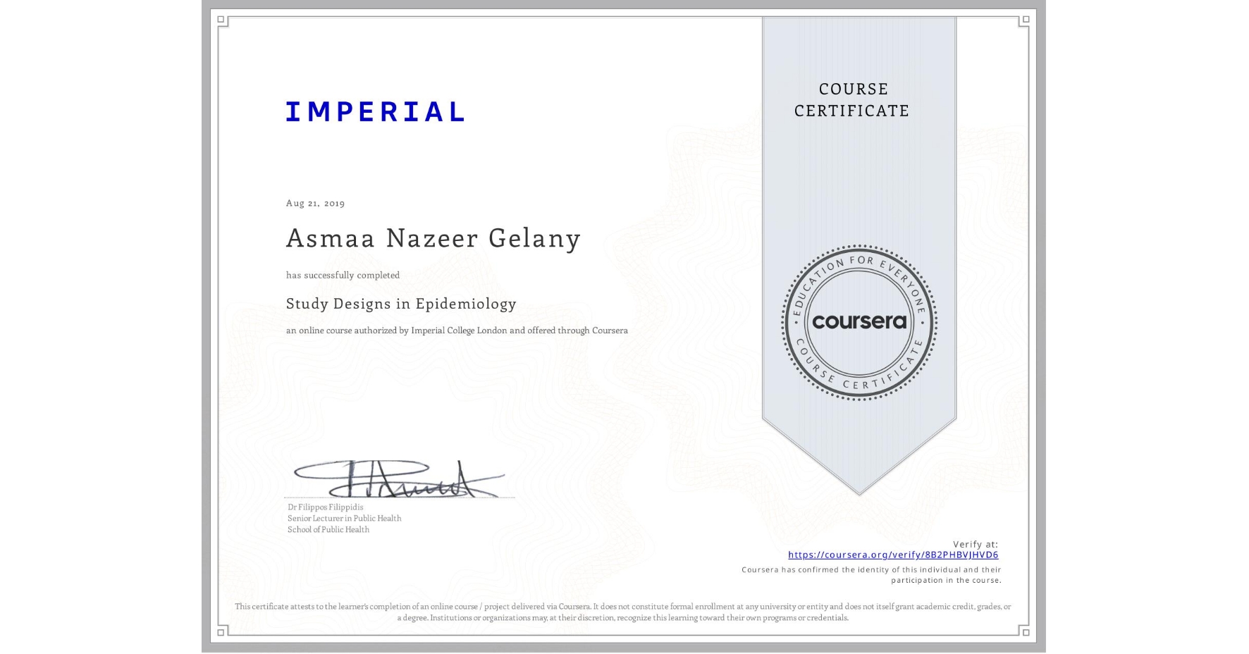 View certificate for Asmaa Nazeer Gelany, Study Designs in Epidemiology, an online non-credit course authorized by Imperial College London and offered through Coursera