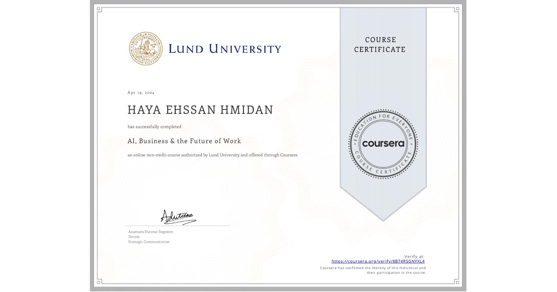 View certificate for HAYA EHSSAN HMIDAN, AI, Business & the Future of Work, an online non-credit course authorized by Lund University and offered through Coursera