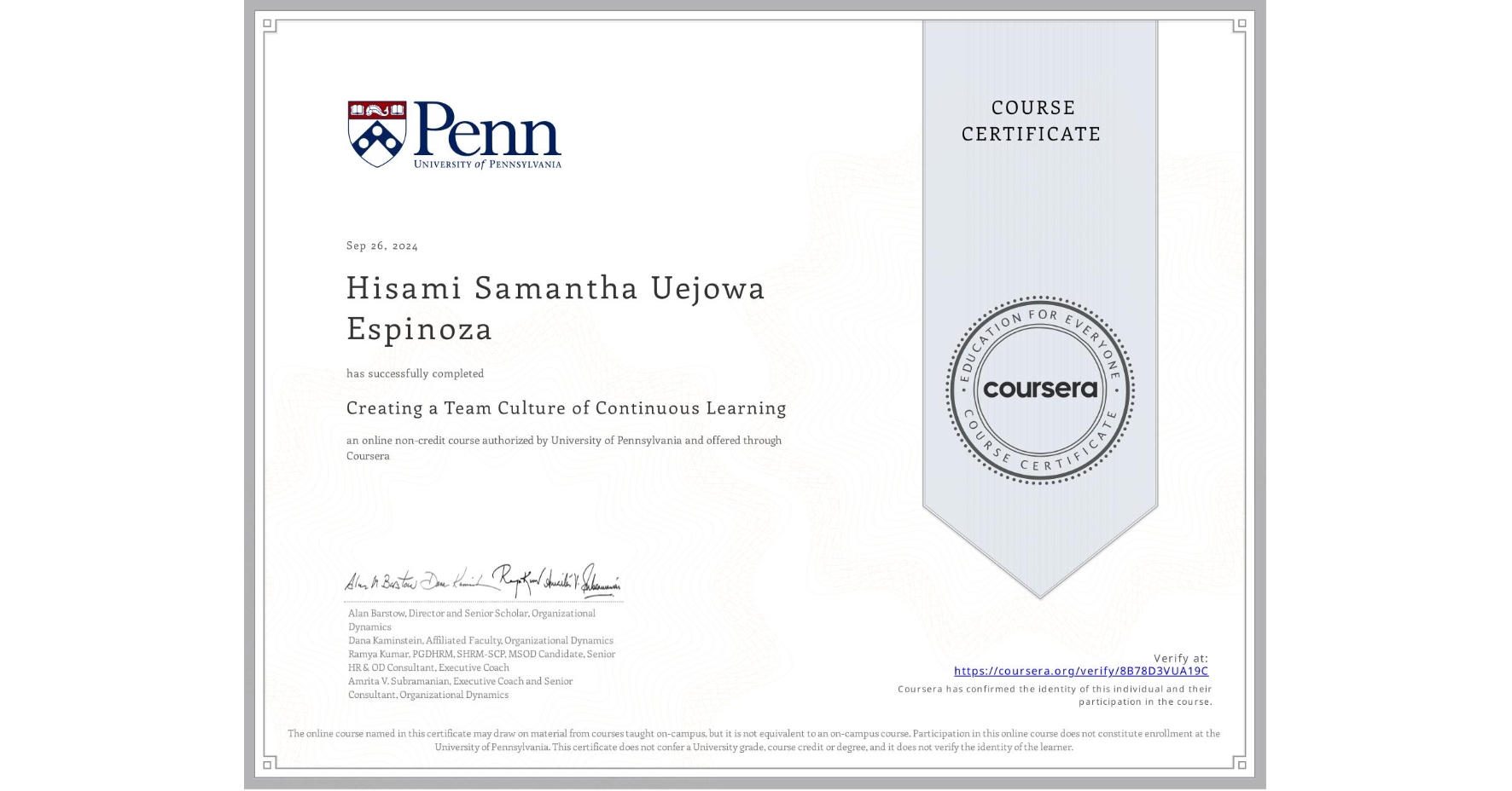View certificate for Hisami Samantha Uejowa Espinoza, Creating a Team Culture of Continuous Learning, an online non-credit course authorized by University of Pennsylvania and offered through Coursera
