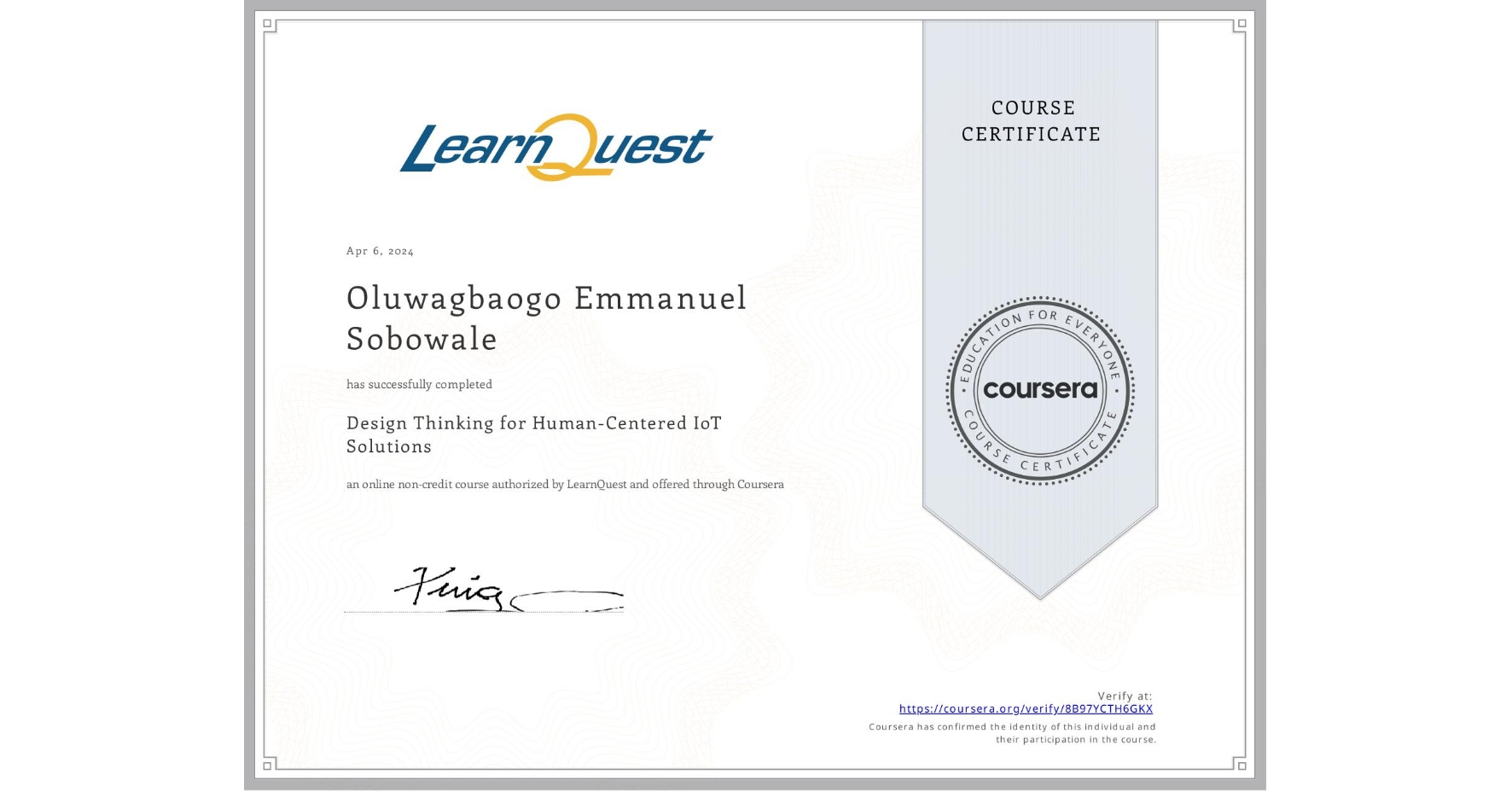View certificate for Oluwagbaogo Emmanuel Sobowale, Design Thinking for Human-Centered IoT Solutions, an online non-credit course authorized by LearnQuest and offered through Coursera
