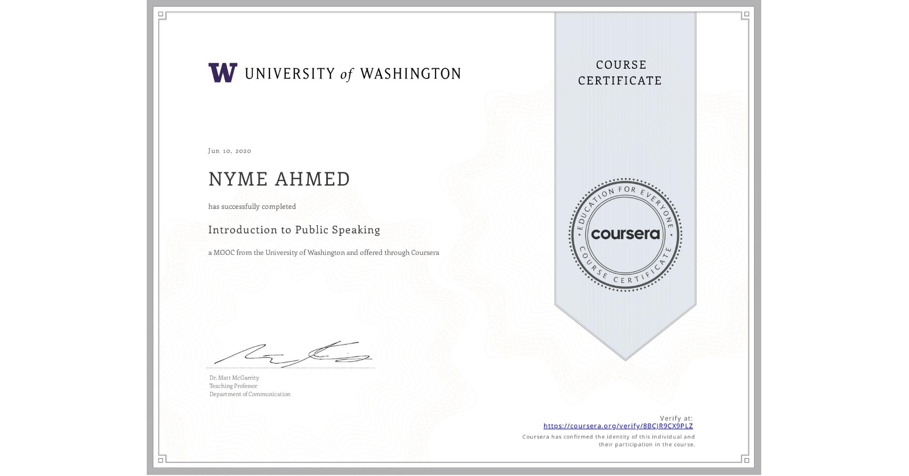 View certificate for NYME AHMED, Introduction to Public Speaking, an online non-credit course authorized by University of Washington and offered through Coursera