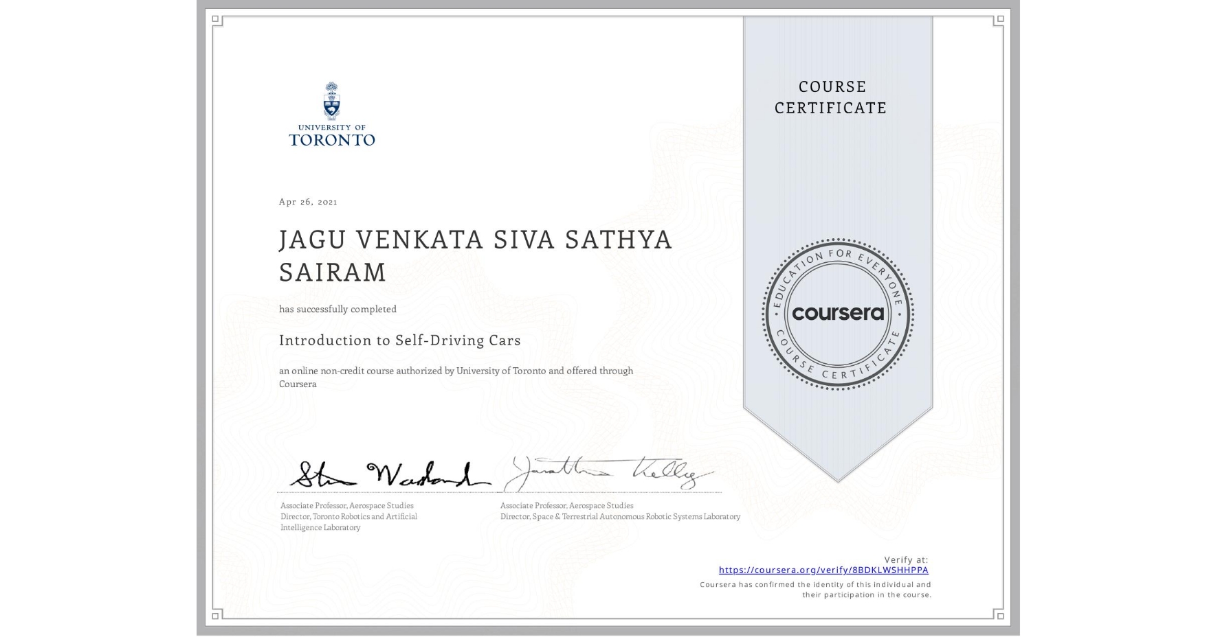 View certificate for JAGU VENKATA SIVA SATHYA SAIRAM, Introduction to Self-Driving Cars, an online non-credit course authorized by University of Toronto and offered through Coursera