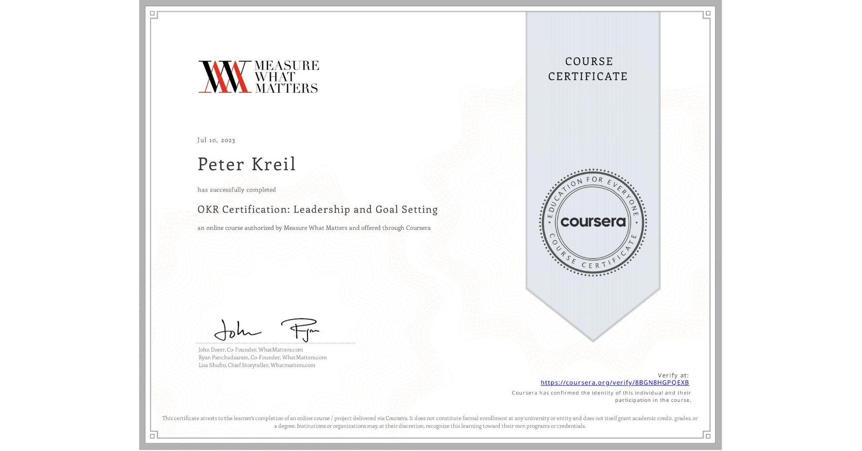 View certificate for Peter Kreil, OKR Certification: Leadership and Goal Setting, an online non-credit course authorized by Measure What Matters and offered through Coursera