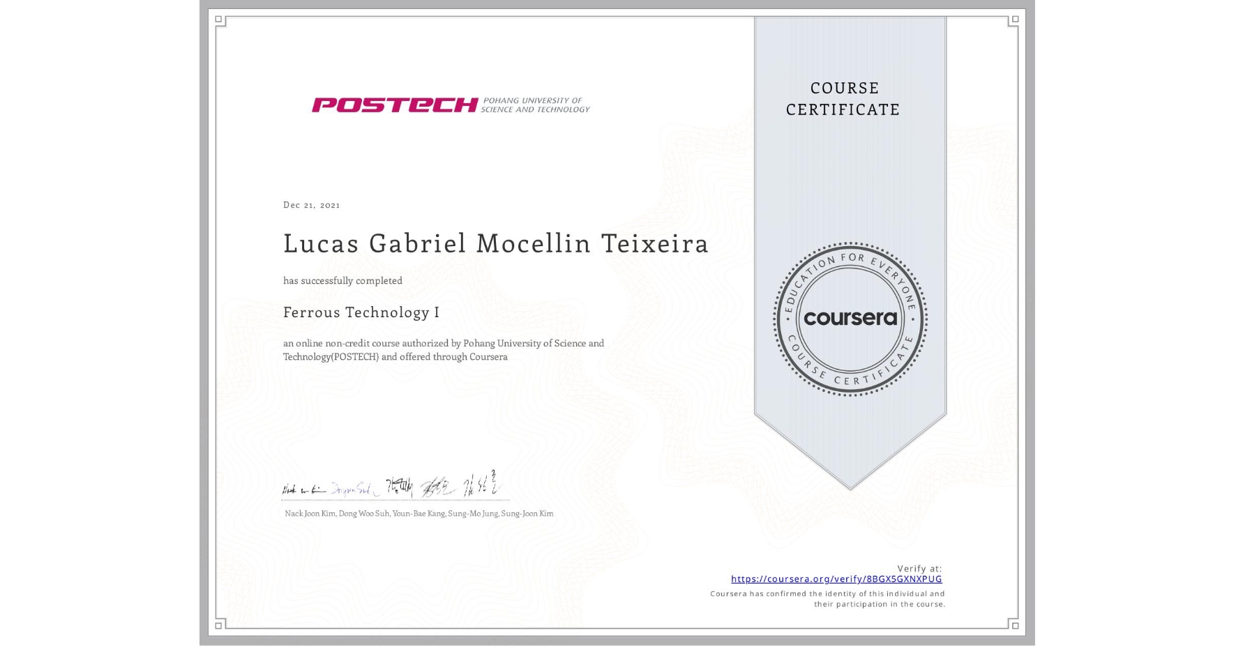 View certificate for Lucas Gabriel  Mocellin Teixeira, Ferrous Technology I, an online non-credit course authorized by Pohang University of Science and Technology(POSTECH) and offered through Coursera