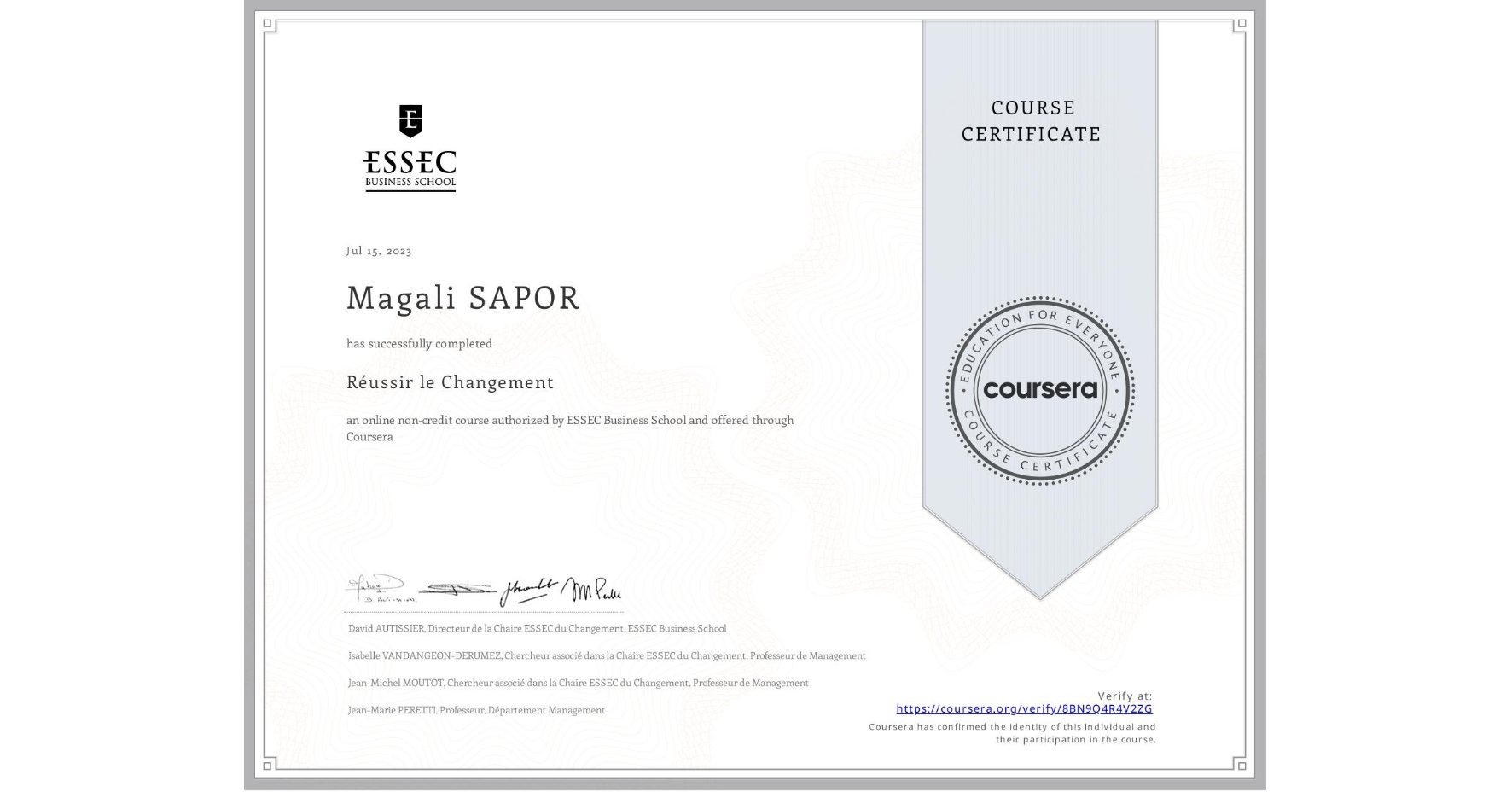 View certificate for Magali SAPOR, Réussir le Changement, an online non-credit course authorized by ESSEC Business School and offered through Coursera