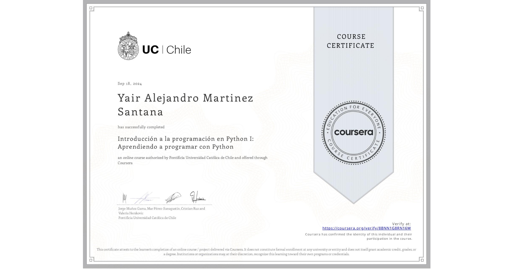 View certificate for Yair Alejandro Martinez Santana, Introducción a la programación en Python I: Aprendiendo a programar con Python, an online non-credit course authorized by Pontificia Universidad Católica de Chile and offered through Coursera