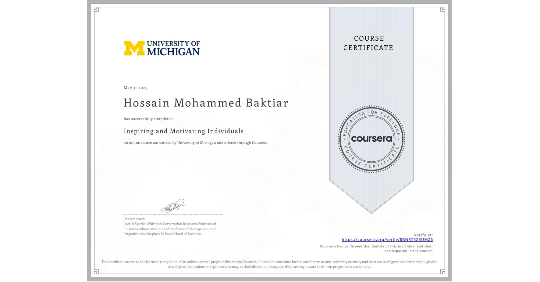 View certificate for Hossain Mohammed Baktiar  , Inspiring and Motivating Individuals, an online non-credit course authorized by University of Michigan and offered through Coursera