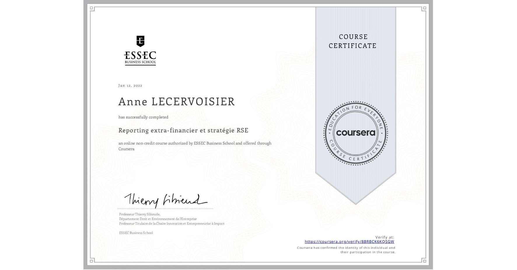 View certificate for Anne LECERVOISIER, Reporting extra-financier et stratégie RSE, an online non-credit course authorized by ESSEC Business School and offered through Coursera