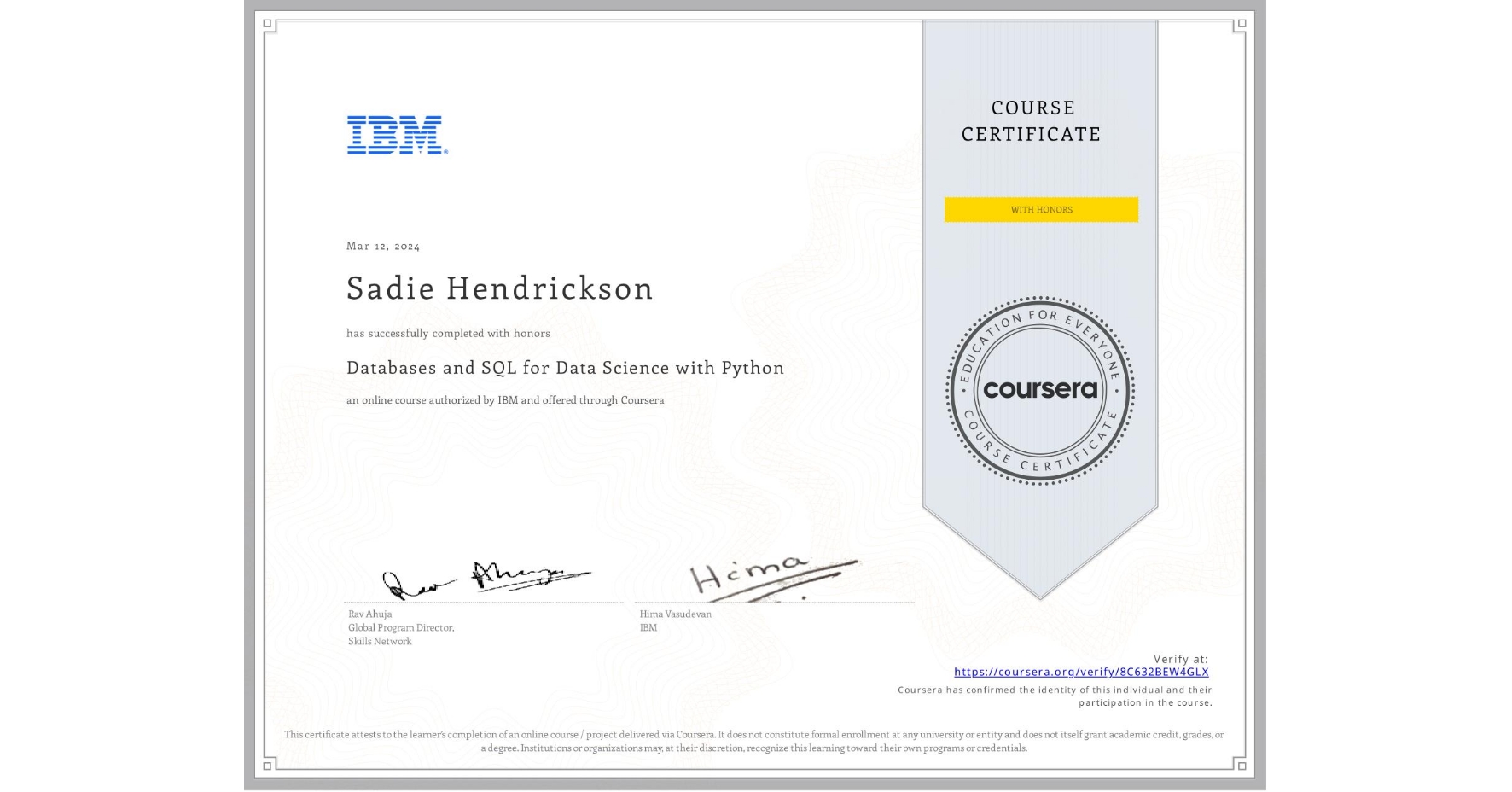View certificate for Sadie Hendrickson, Databases and SQL for Data Science with Python, an online non-credit course authorized by IBM and offered through Coursera