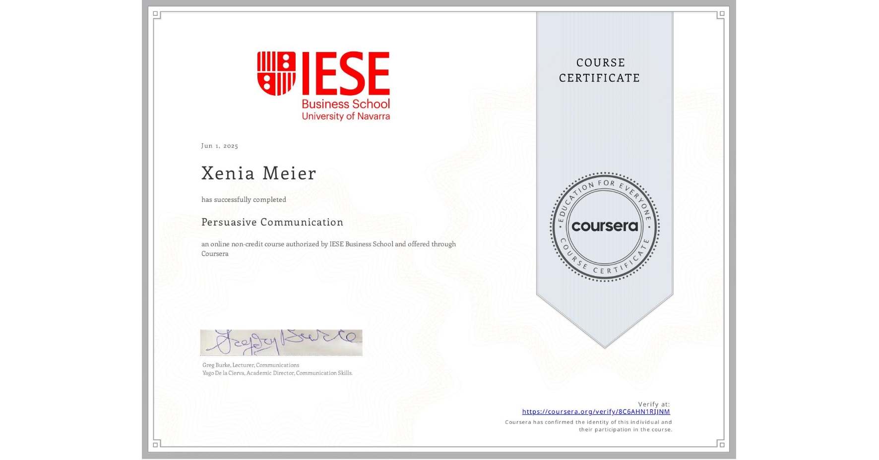 View certificate for Xenia Meier, Persuasive Communication, an online non-credit course authorized by IESE Business School and offered through Coursera
