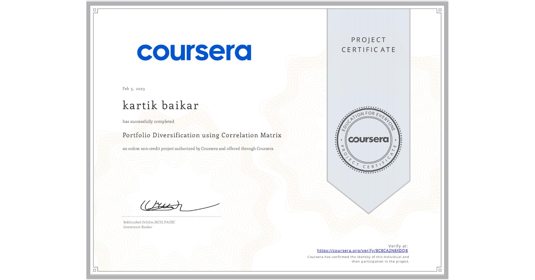 View certificate for kartik baikar, Portfolio Diversification using Correlation Matrix, an online non-credit course authorized by Coursera and offered through Coursera