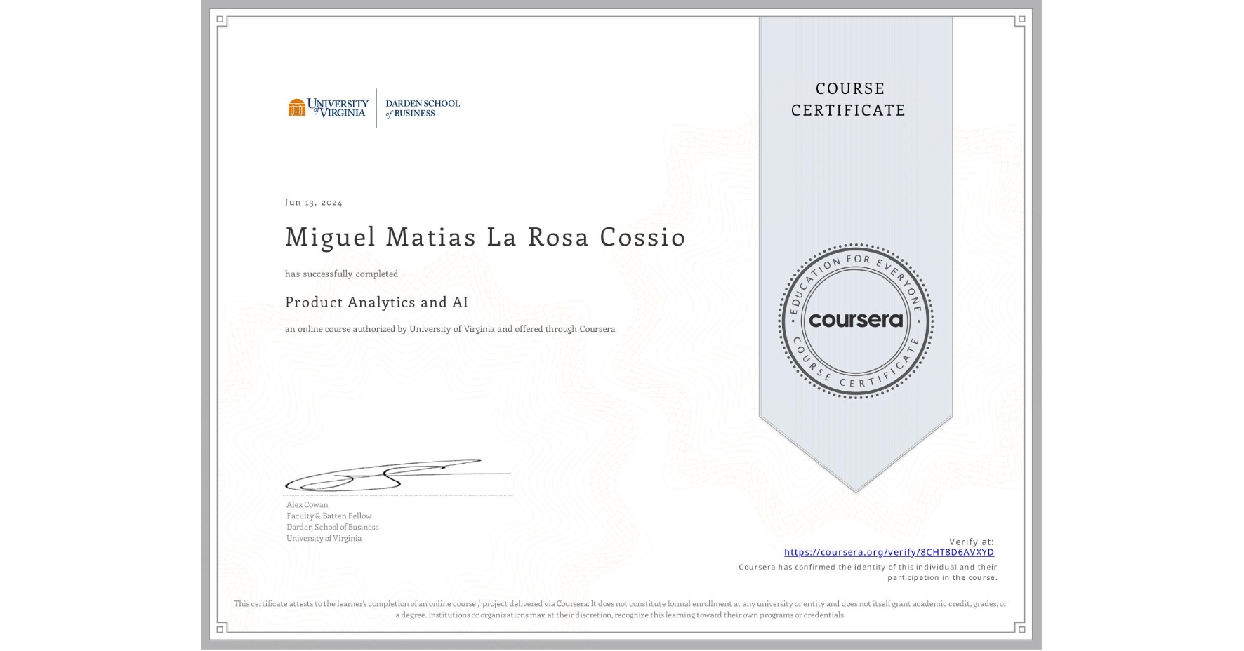 View certificate for Miguel Matias La Rosa Cossio, Product Analytics and AI, an online non-credit course authorized by University of Virginia and offered through Coursera