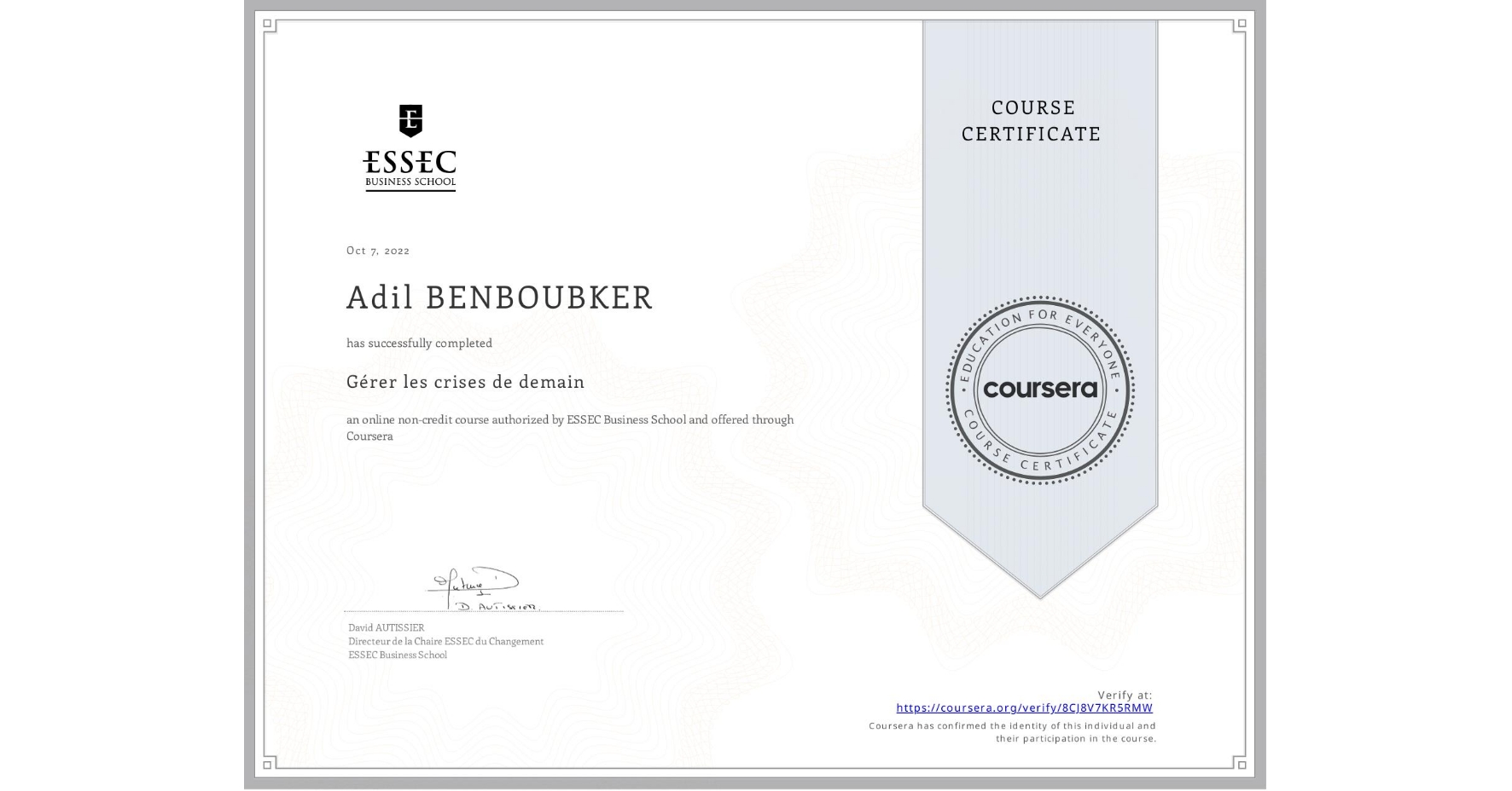 View certificate for Adil BENBOUBKER, Gérer les crises de demain, an online non-credit course authorized by ESSEC Business School and offered through Coursera