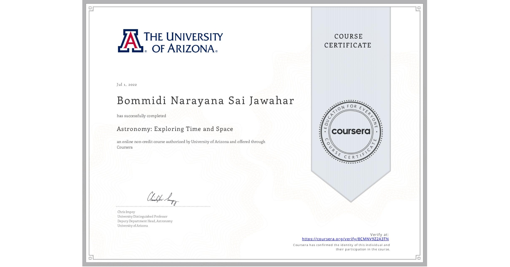 View certificate for Bommidi Narayana Sai Jawahar , Astronomy: Exploring Time and Space, an online non-credit course authorized by University of Arizona and offered through Coursera