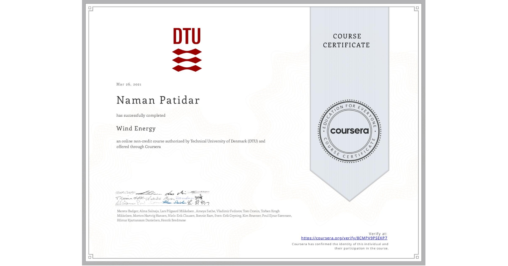 View certificate for Naman Patidar, Wind Energy, an online non-credit course authorized by Technical University of Denmark (DTU) and offered through Coursera