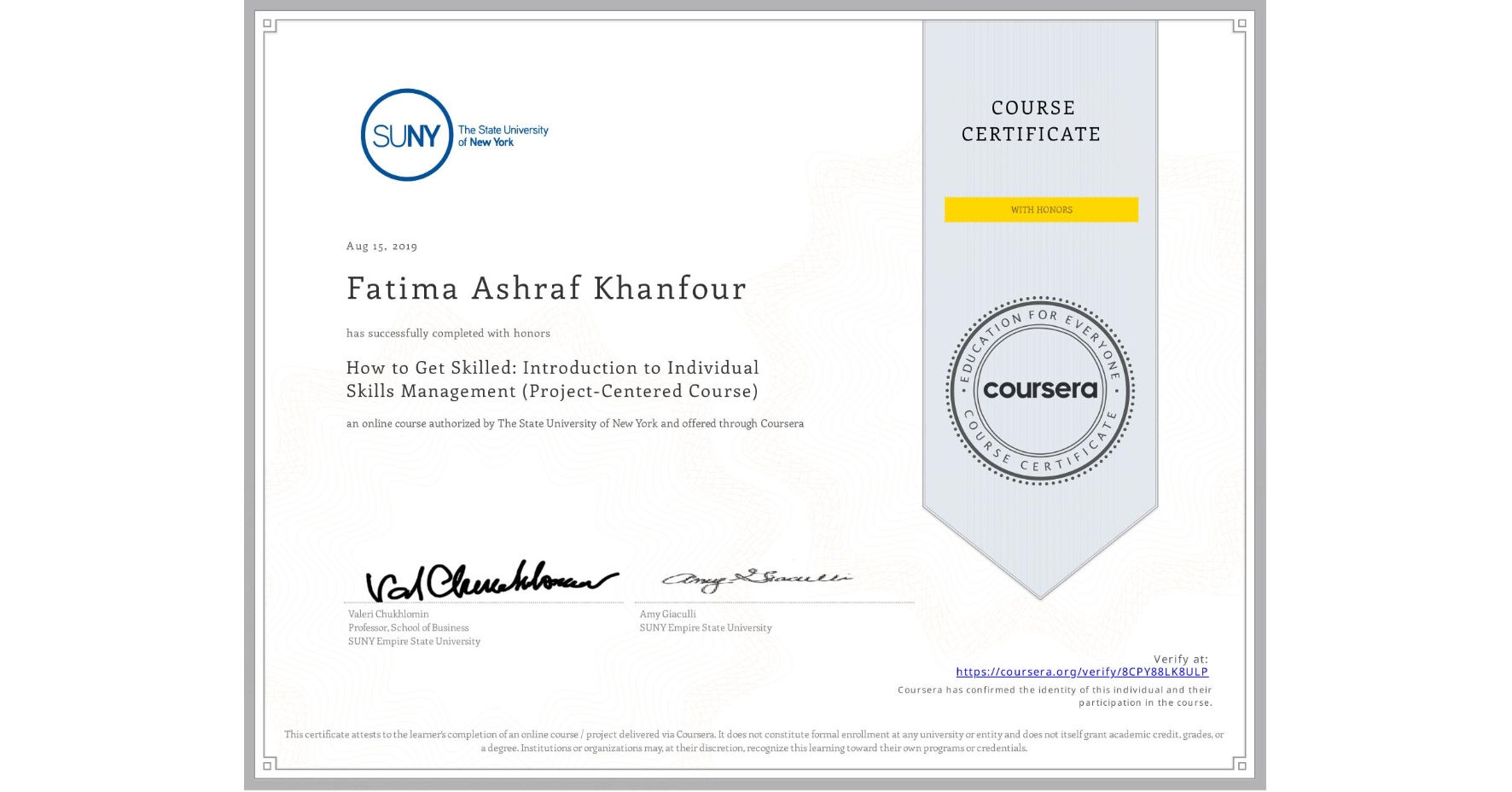 View certificate for Fatima Ashraf Khanfour, How to Get Skilled: Introduction to Individual Skills Management (Project-Centered Course), an online non-credit course authorized by The State University of New York and offered through Coursera