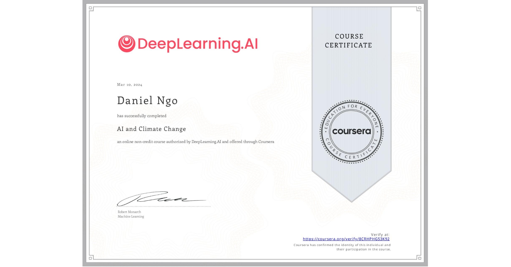 View certificate for Daniel Ngo, AI and Climate Change, an online non-credit course authorized by DeepLearning.AI and offered through Coursera