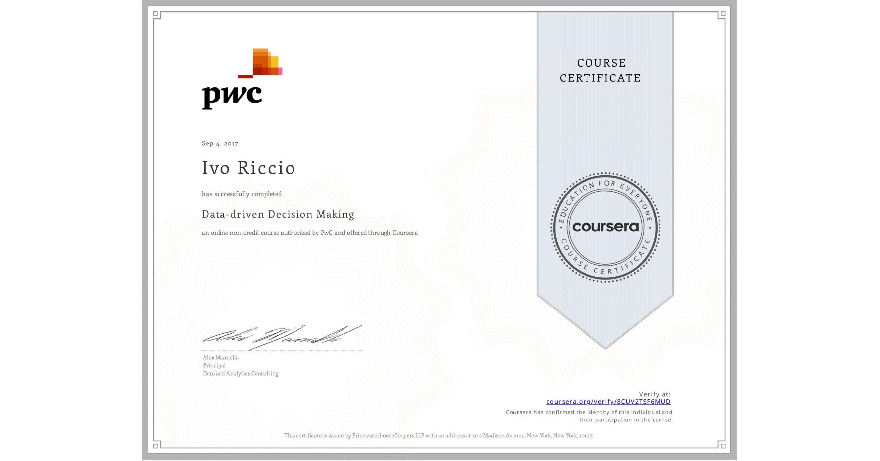 View certificate for Ivo Riccio, Data-driven Decision Making, an online non-credit course authorized by PwC and offered through Coursera