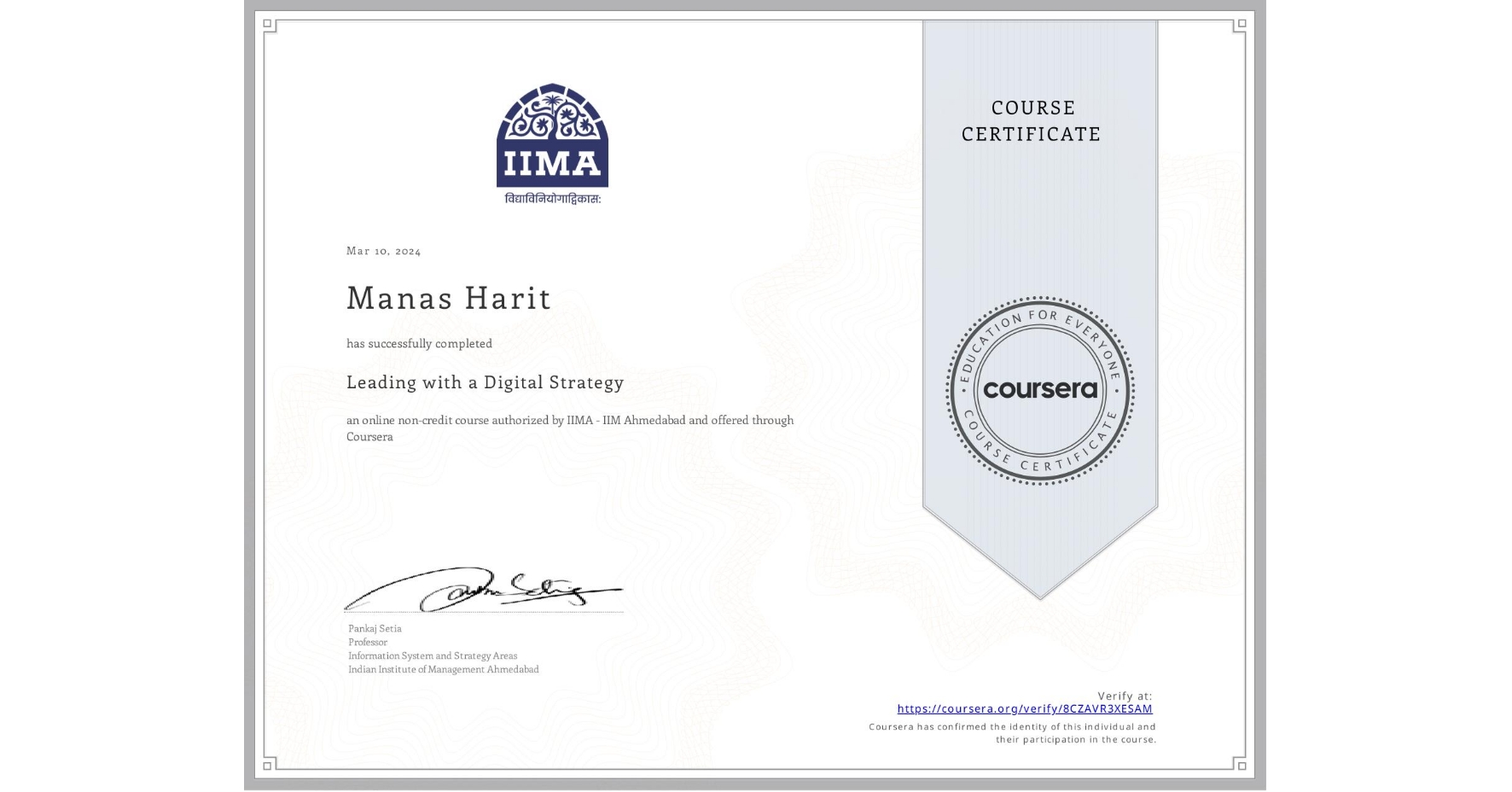 View certificate for Manas Harit, Leading with a Digital Strategy, an online non-credit course authorized by IIMA - IIM Ahmedabad and offered through Coursera