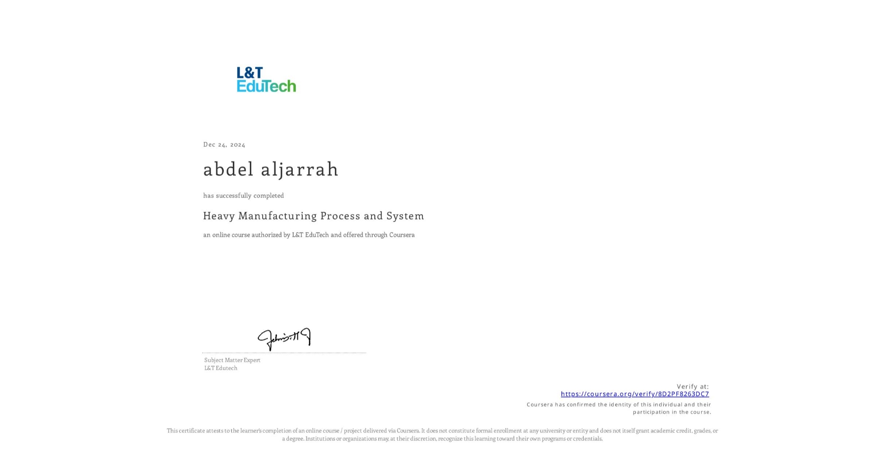 View certificate for abdel aljarrah, Heavy Manufacturing Process and System, an online non-credit course authorized by L&T EduTech and offered through Coursera